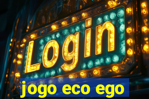 jogo eco ego